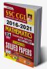 SSC CGL 2016 to 2021 Mathematics (Quantitative Aptitude) Tier- 1 and Tier- 2 Yearwise Solved Papers With Detailed Explanations (158 SETS)