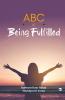 ABC OF  BEING FULFILLED