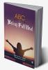 ABC OF  BEING FULFILLED