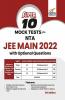 Super 10 Mock Tests for NTA JEE Main 2022 with Optional Questions - 5th Edition
