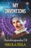 My Inventions: The Autobiography of Nikola Tesla