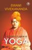 The Complete Book of Yoga:  Karma Yoga Bhakti Yoga Raja Yoga Jnana Yoga