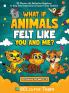 What If Animals Felt Like You and Me?