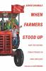 When Farmers Stood Up: How the Historic Kisan Struggle in India Unfolded