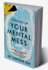 CLEANING UPYOURMENTALMESS