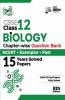 CBSE Class 12 Biology Chapter-wise Question Bank - NCERT + Exemplar + PAST 15 Years Solved Papers 8th Edition