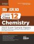 Super 10 CBSE Class 12 Chemistry 2023 Exam Sample Papers with 2021-22 Previous Year Solved Papers CBSE Sample Paper & 2020 Topper Answer Sheet | 10 Blueprints for 10 Papers | Solutions with marking scheme |