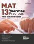 MAT 13 Year-wise Previous Year Solved Papers (2022 - 10) 2nd Edition | Management Aptitude Test | 2600+ PYQs | Mathematical Skills Language Comprehension Critical Reasoning Indian & Global Environment