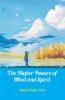 Higher Powers of Mind and Spirit