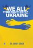 WE ALL STAND TOGETHER FOR UKRAINE