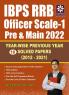 IBPS RRB 2022 Officer Scale 1 Preliminary and Main Exams Year wise 16 Previous Year Solved papers (2021 to 2012) Regional Rural Bank