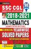 SSC CGL 2018 to 2021 MATHEMATICS (Quantitative Aptitude) Tier 1 & Tier 2 Yearwise Solved Papers