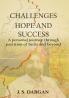 Challenges Hope and Success-A Personal Journey Through Partition of India and Beyond