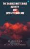 The Science Mysterious Activity and Ultra Technology