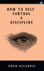 How to Self - Control & Discipline