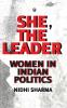 She The Leader : Women in Indian Politics