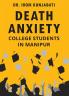Death Anxiety : College Students In Manipur
