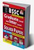 BSSC Graduate level & Inter Level (Preliminary and Mains Exam) Solved Papers (2011 Till Date with Detailed Explanations)