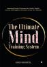 The Ultimate Mind Training System