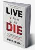 Live Before You Die: How Awareness of the Impermanence of Life helps to live an Intense Meaningful and more Fulfilling Life (Personal Development Mastery)