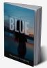 Blue: God even made the sky blue as if it knew