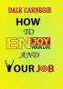 How to Enjoy your life and your job