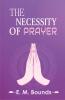 The Necessity Of Prayer