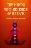 The Hindu-Yogi Science of Breath