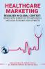 HEALTHCARE MARKETING RELOADED IN GLOBAL CONTEXT: SERVED WITH SYNERGY OF TECHNOLOGICAL AND SOCIO-ECONOMIC DEVELOPMENTS