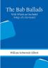 The Bab Ballads: With Which are Included Songs of a Savoyard