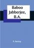 Baboo Jabberjee B.A.
