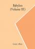 Babylon (Volume III)