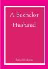 A Bachelor Husband