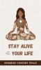 Stay Alive All Your Life