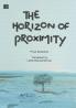 THE HORIZON OF PROXIMITY