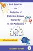 Basic Principles and Application of Dialectical Behavior Therapy for At-Risk Adolescents: A Practitioner's Guide