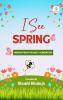 I See Spring : Wisdom from the Next Generation