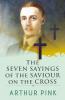The Seven Sayings Of The Saviour On The Cross