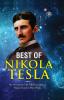 The Inventions Researches and Writings of Nikola Tesla: - My Inventions: The Autobiography of Nikola Tesla; Experiments With Alternate Currents of High Potential and High Frequency & The Problem of Increasing Human Energy