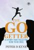 The Go-Getter: A Story That Tells You How To Be One