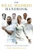 The Real Madrid Handbook: A Concise History of Real Madrid