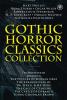 Gothic Horror Classics Collection: Frankenstein Dracula The Picture of Dorian Gray Dr. Jekyll & Mr. Hyde The Call of Cthulhu The Castle of Otranto and Young Goodman Brown