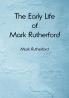 The Early Life of Mark Rutherford