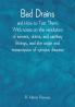 Bad Drains; and How to Test Them: With notes on the ventilation of sewers drains and sanitary fittings and the origin and transmission of zymotic disease