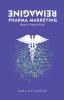 Reimagine Pharma Marketing: Make it Future-Proof!