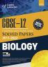 CBSE Class XII : Chapter and Topic-wise Solved Papers 2011-2022 : Biology (All Sets - Delhi & All India)by Career Launcher