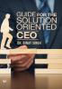 GUIDE FOR THE SOLUTIONS ORIENTED CEO