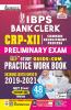 IBPS Bank Clerk CRP- XII Preliminary Exam Self Study Guide Cum Practice Work Book Including Solved Papers Of 2019 to 2021 (48 SETS)