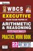 WBCS Executive Main Exam Paper- 6 Arithmetic and Reasoning Objective Type Practice Work book (23 SETS)