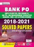 Bank PO 2018 to 2021 Solved Papers With Detailed Explanations Useful for IBPS PORBI Grade BSBI PONABARDIDBILIC